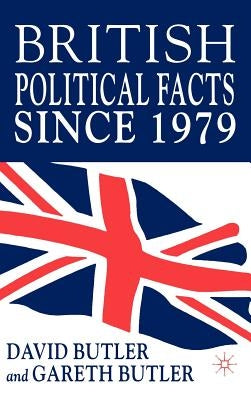 British Political Facts Since 1979: by Butler, D.