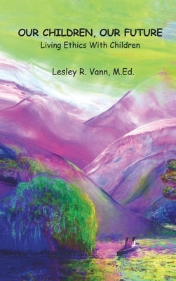 Our Children, Our Future by Vann, Lesley