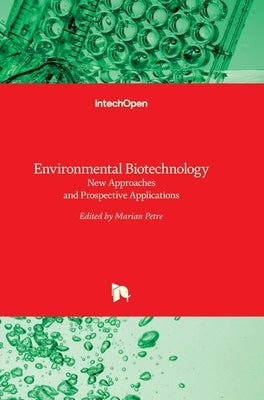 Environmental Biotechnology: New Approaches and Prospective Applications by Petre, Marian