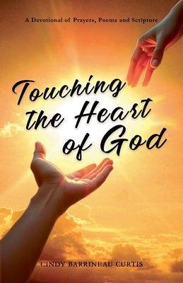 Touching the Heart of God by Curtis, Cindy Barrineau