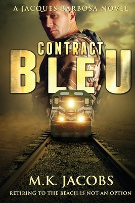 Contract Bleu: Jacques Barbosa Adventure by Jacobs, M. K.