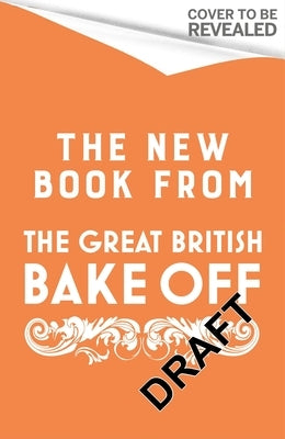 The Great British Bake Off: Kitchen Classics: The Official 2023 Great British Bake Off Book by The Bake Off Team