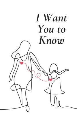 I Want You To Know: Words from the Heart by Russo, Anna