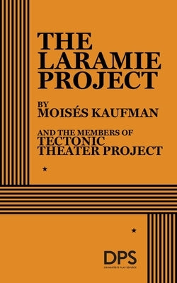 The Laramie Project by Kaufman, Moisés