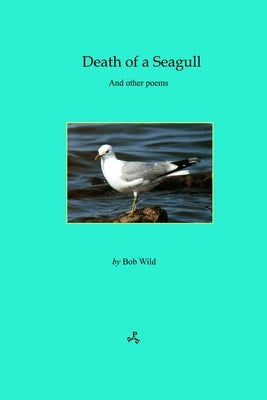 Death of a Seagull by Wild, Bob