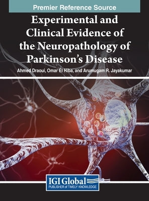 Experimental and Clinical Evidence of the Neuropathology of Parkinson's Disease by Draoui, Ahmed