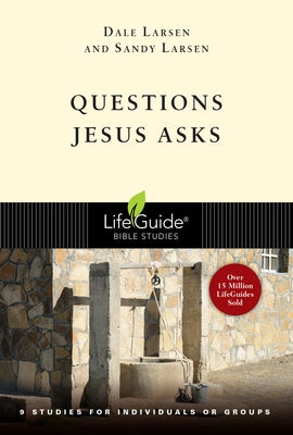Questions Jesus Asks by Larsen, Dale