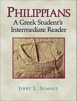 Philippians: A Greek Student's Intermediate Reader by Sumney, Jerry L.