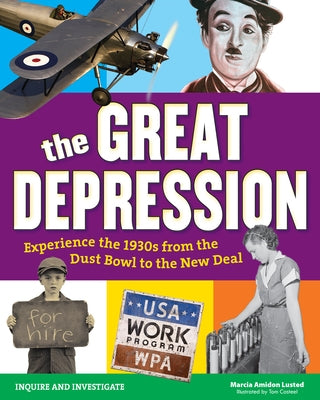 The Great Depression: Experience the 1930s from the Dust Bowl to the New Deal by Lusted, Marcia Amidon