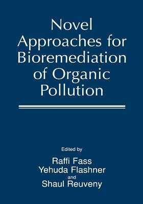 Novel Approaches for Bioremediation of Organic Pollution by Fass, Raffi