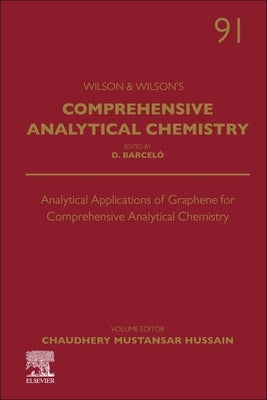 Analytical Applications of Graphene for Comprehensive Analytical Chemistry: Volume 91 by Mustansar Hussain, Chaudhery