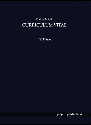 Curriculum Vitae, Finn J.D. John: 2017 Edition by John, Finn J. D.