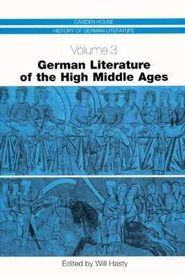 German Literature of the High Middle Ages by Hasty, Will