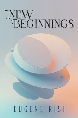 New Beginnings by Risi, Eugene