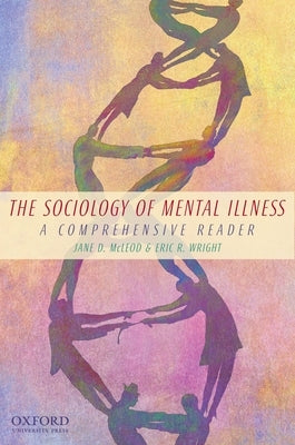 The Sociology of Mental Illness: A Comprehensive Reader by McLeod, Jane D.