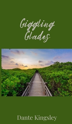 Giggling Glades by Kingsley, Dante