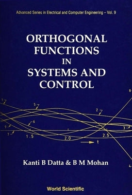Orthogonal Functions in Systems and Control by Datta, K. B.