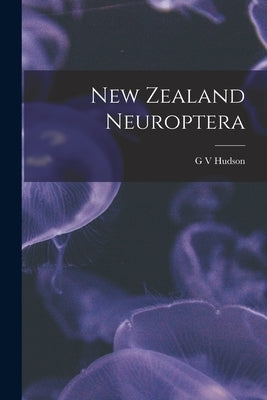 New Zealand Neuroptera by Hudson, G. V.