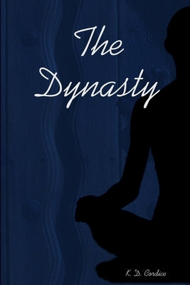 The Dynasty by Cordice, K. D.