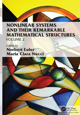 Nonlinear Systems and Their Remarkable Mathematical Structures: Volume 2 by Euler, Norbert
