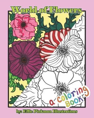 World of Flowers: A Coloring Book by Effie Pinkman Illustrations