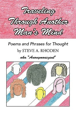 Traveling Through Another Man's Mind by Rhoden, Steve A.