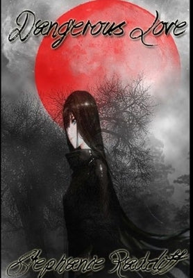 Dangerous Love by Radcliff, Stephanie