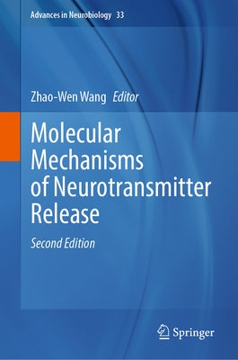 Molecular Mechanisms of Neurotransmitter Release by Wang, Zhao-Wen