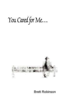 You Cared for Me... by Robinson, Brett