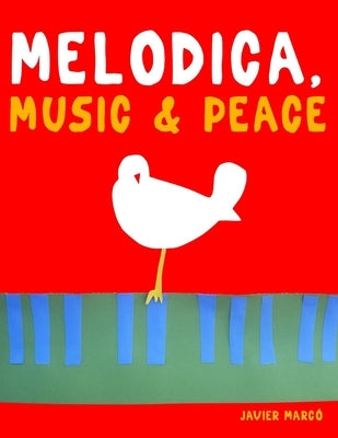 Melodica, Music & Peace: 10 Easy Themes for Melodica Beginner Book by Marcó, Javier