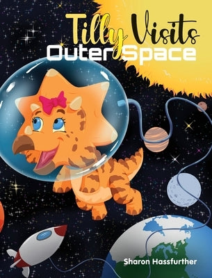 Tilly Visits Outer Space by Hassfurther, Sharon