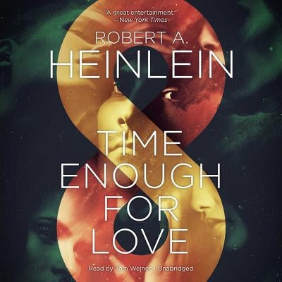Time Enough for Love: The Lives of Lazarus Long by Heinlein, Robert A.
