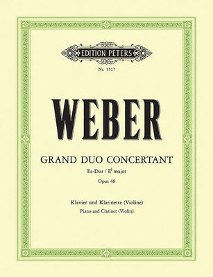 Grand Duo Concertant in E Flat Op. 48 for Clarinet (Violin) and Piano by Weber, Carl Maria Von