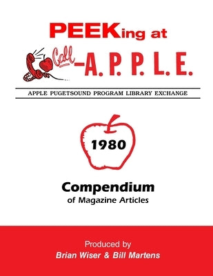 Peeking at Call-A.P.P.L.E. 1980: Compendium of Magazine Articles by Golding, Val