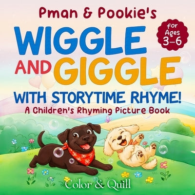 Pman & Pookie's Wiggle & Giggle: A Sweet Rhyming Dog Picture Book For Preschoolers Ages 3-6 by Petrelli, Zona