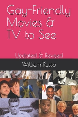Gay-Friendly Movies & TV to See: Updated & Revised by Russo, William