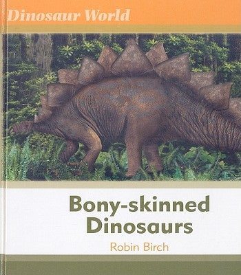 Bony-Skinned Dinosaurs by Birch, Robin