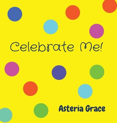 Celebrate Me! by Grace, Asteria
