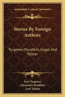 Stories By Foreign Authors: Turgenev, Poushkin, Gogol And Tolstoi by Turgenev, Ivan Sergeevich