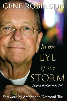 In the Eye of the Storm: Swept to the Center by God by Robinson, Gene