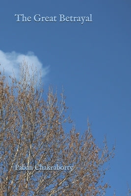 The Great Betrayal by Chakraborty, Paban