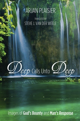 Deep Calls Unto Deep by Plaisier, Arjan