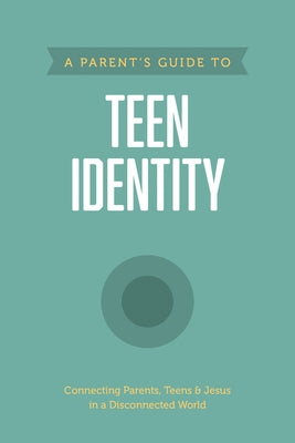 A Parent's Guide to Teen Identity by Axis