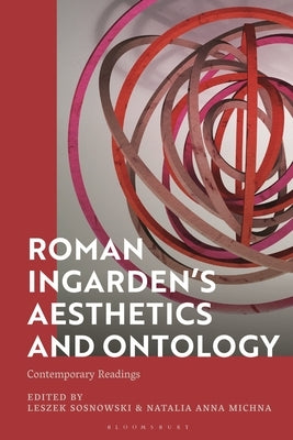 Roman Ingarden's Aesthetics and Ontology: Contemporary Readings by Sosnowski, Leszek