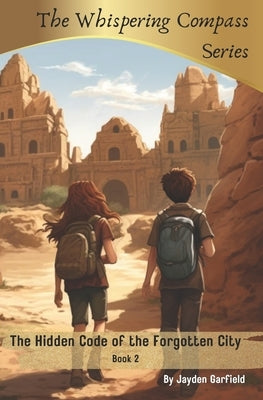The Hidden Code of the Forgotten City by Garfield, Jayden