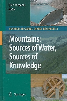 Mountains: Sources of Water, Sources of Knowledge by Wiegandt, Ellen