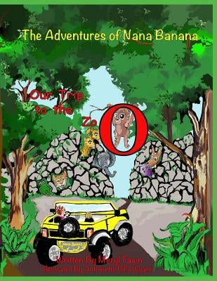 The Adventures of Nana Banana: Our Trip to the Zoo by Fawn, Meryl