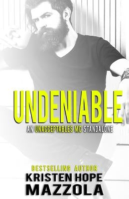 Undeniable: An Unacceptables MC Standalone Romance by Mazzola, Kristen Hope