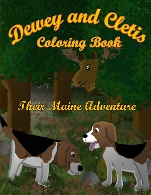 Dewey and Cletis Their Maine Adventure Coloring Book by Snack Lady, The