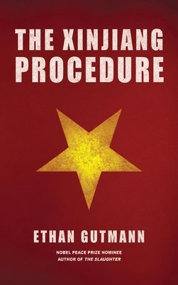 The Xinjiang Procedure by Gutmann, Ethan